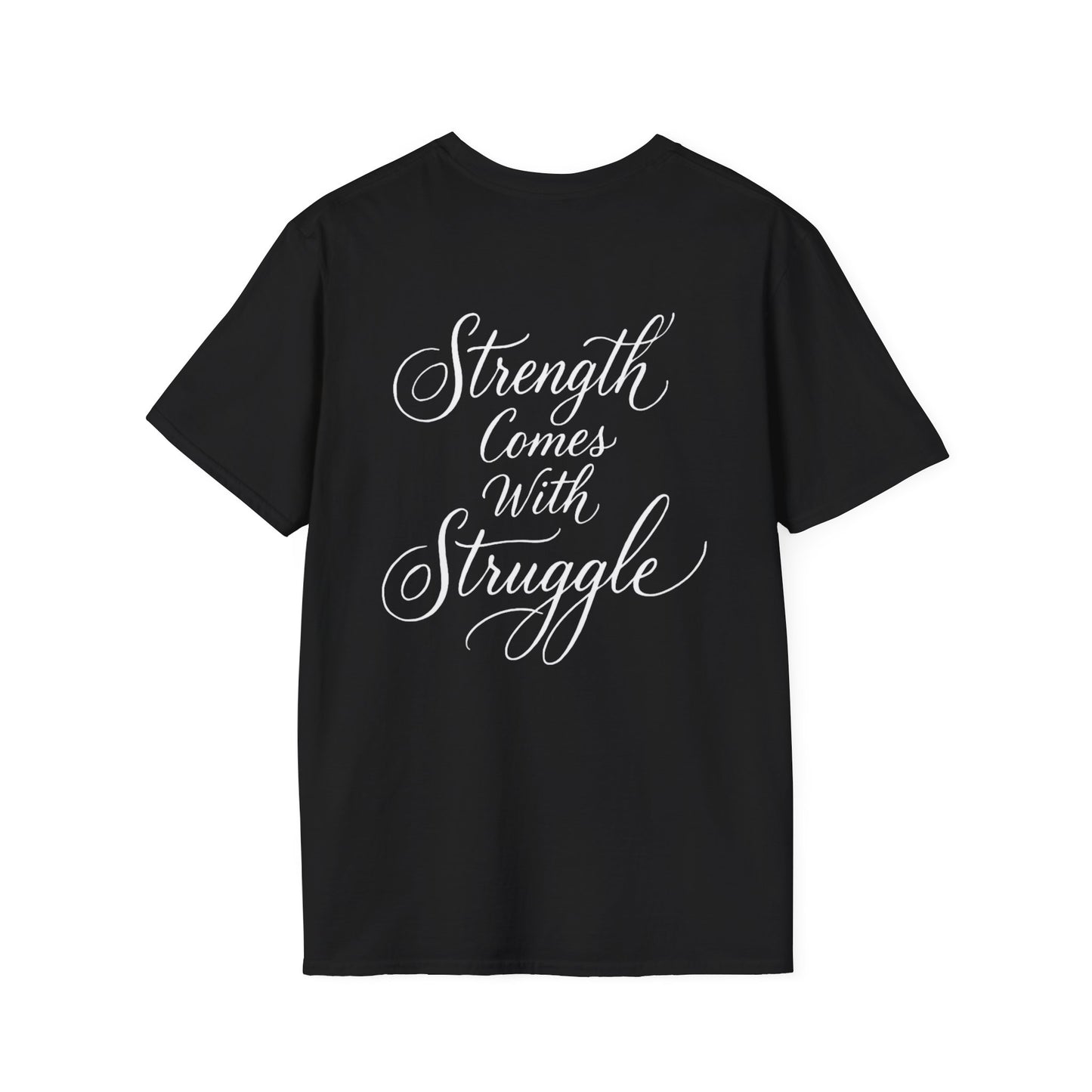 Empowering Unisex T-Shirt: Strength Comes With Struggle
