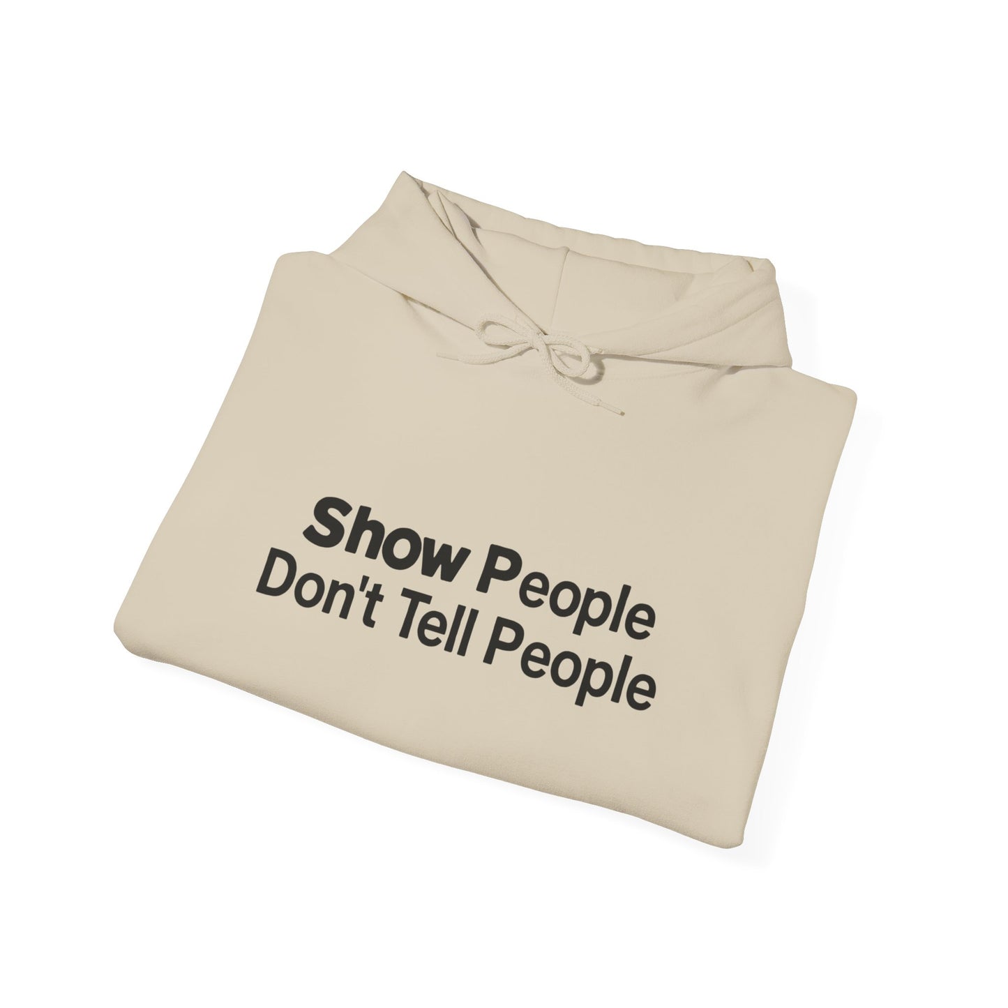 Show Don't Tell Hoodie for Motivation, Casual Sweatshirt, Gift For Friend