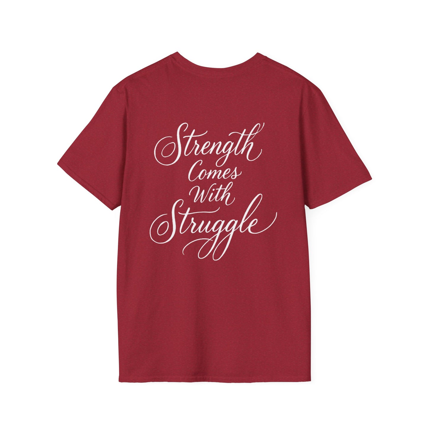 Empowering Unisex T-Shirt: Strength Comes With Struggle