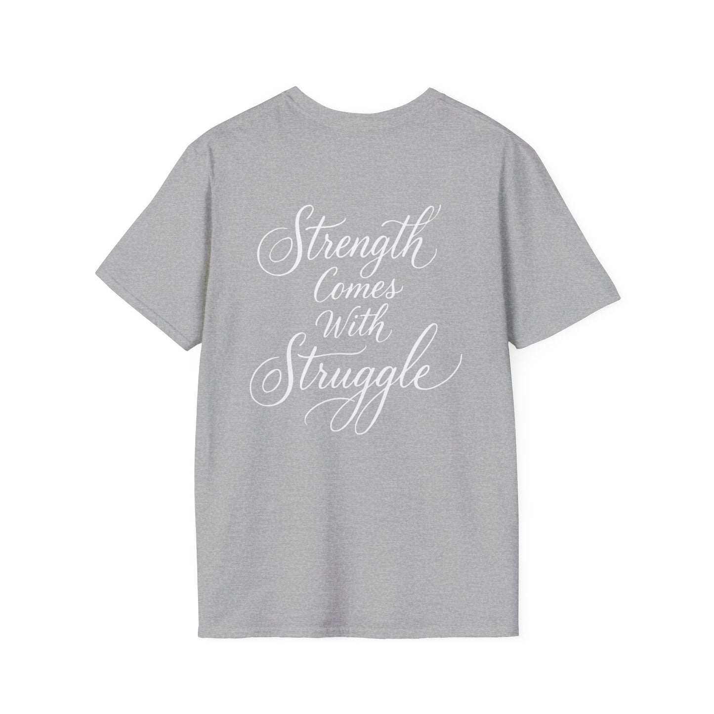 Empowering Unisex T-Shirt: Strength Comes With Struggle