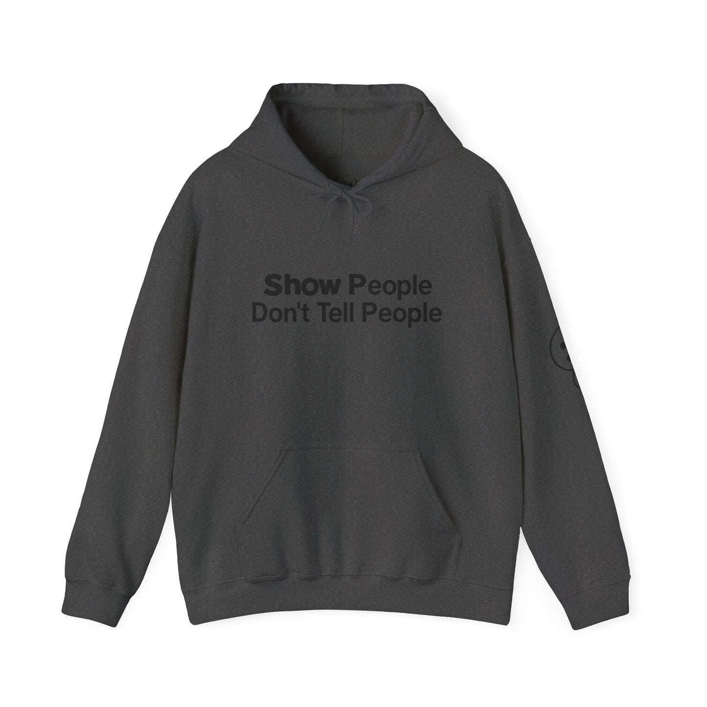Show Don't Tell Hoodie for Motivation, Casual Sweatshirt, Gift For Friend