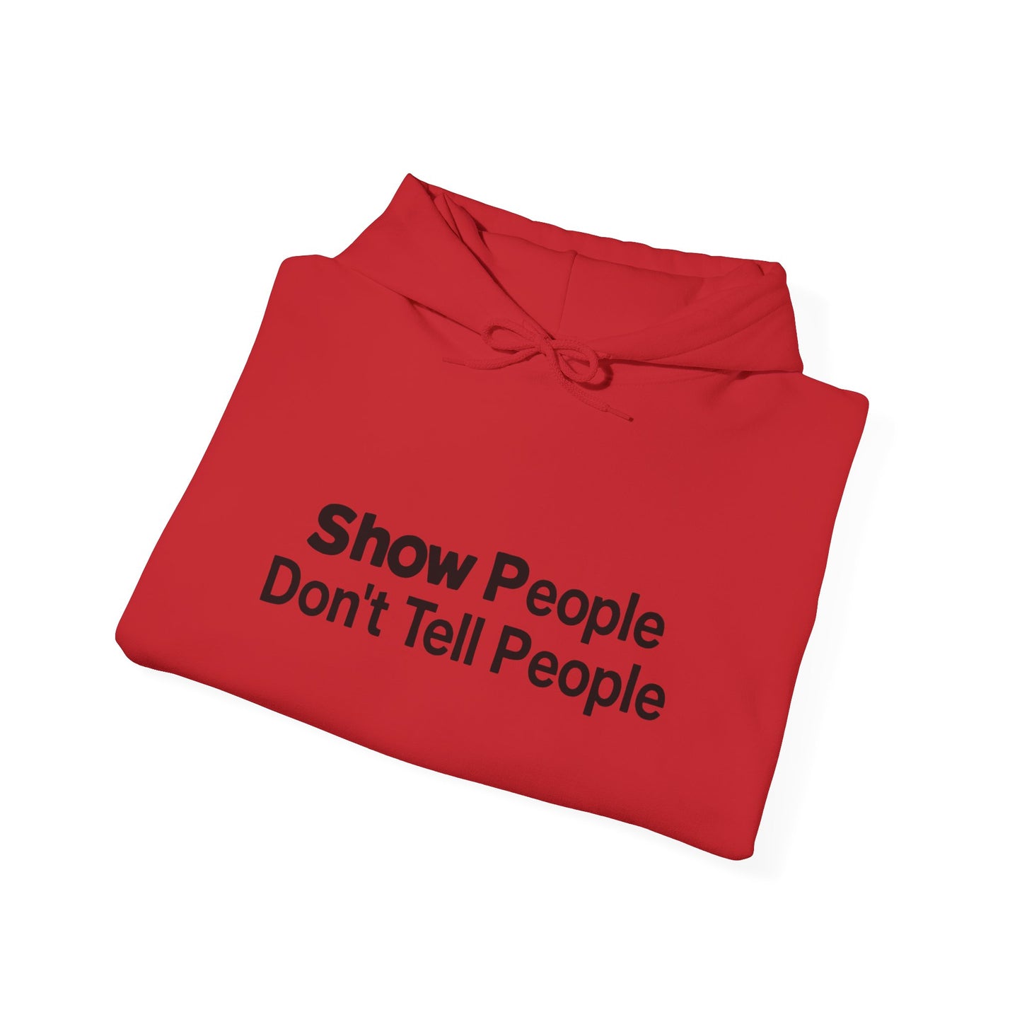 Show Don't Tell Hoodie for Motivation, Casual Sweatshirt, Gift For Friend