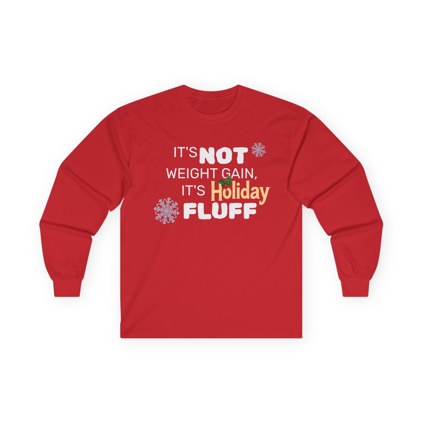 Holiday Fluff Long Sleeve Tee, Funny Holiday Shirt, Gift for the Season, Unisex Tee, Festive Apparel, Winter Humor