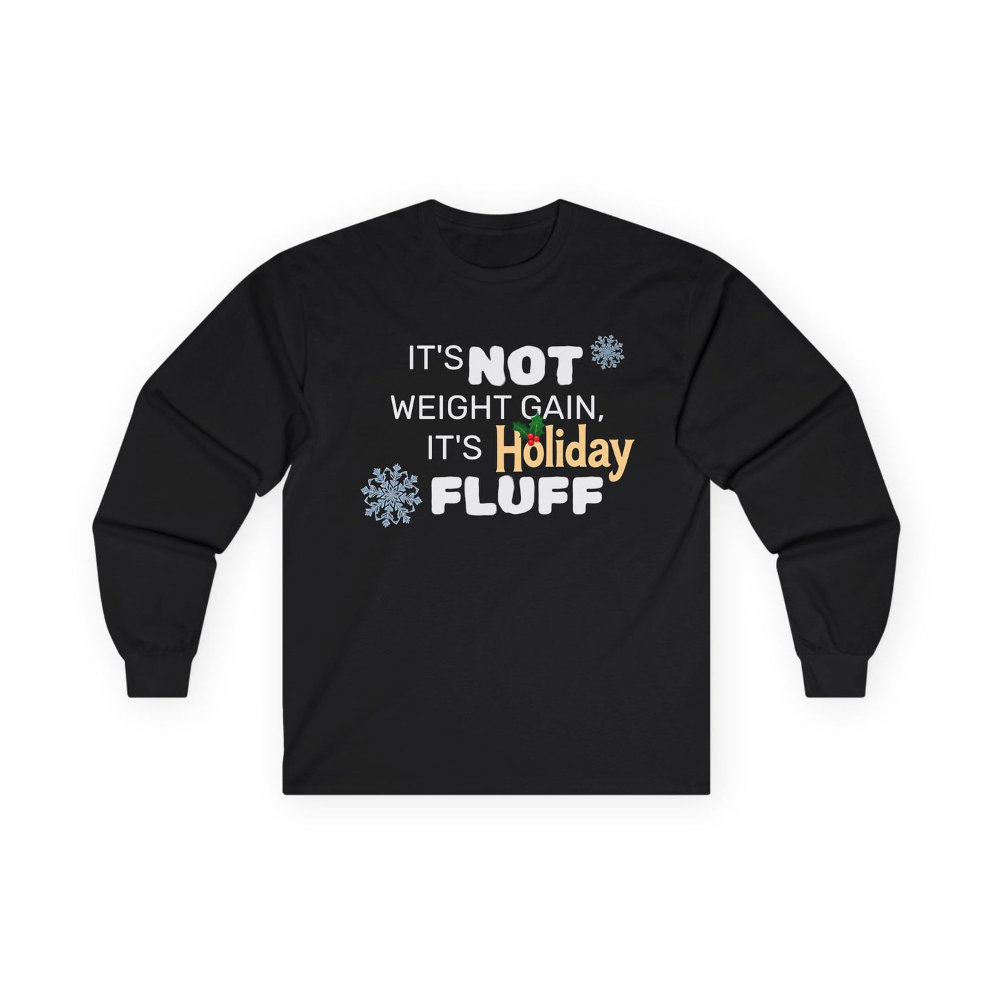 Holiday Fluff Long Sleeve Tee, Funny Holiday Shirt, Gift for the Season, Unisex Tee, Festive Apparel, Winter Humor