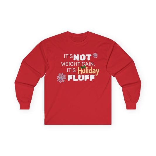 Holiday Fluff Long Sleeve Tee, Funny Holiday Shirt, Gift for the Season, Unisex Tee, Festive Apparel, Winter Humor